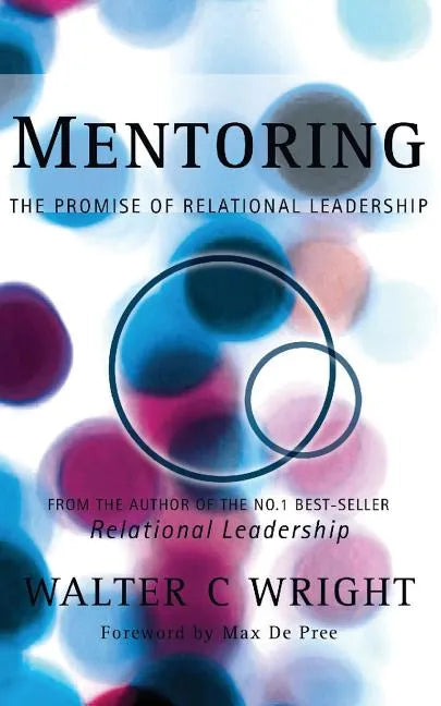 Mentoring: The Promise of Relational Leadership - Paperback