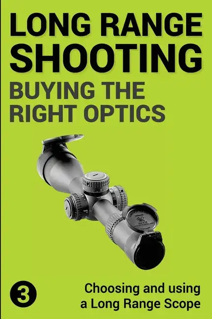 Precision Long Range Shooting And Hunting: Choosing and using a Long Range Rifle Scope - Paperback