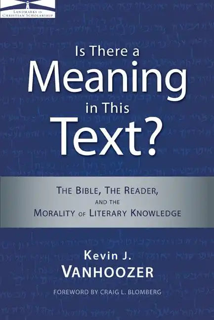 Is There a Meaning in This Text?: The Bible, the Reader, and the Morality of Literary Knowledge - Paperback