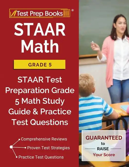 STAAR Math Grade 5: STAAR Test Preparation Grade 5 Math Study Guide & Practice Test Questions - Paperback