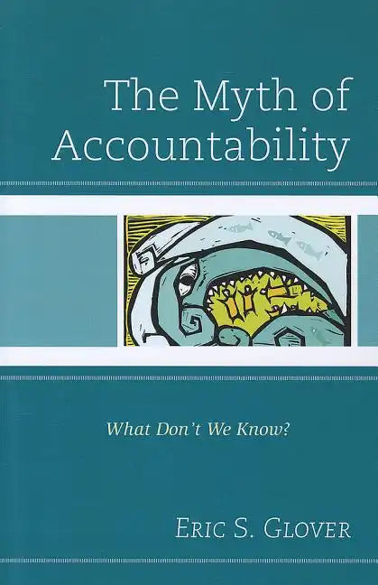 The Myth of Accountability: What Don't We Know? - Paperback