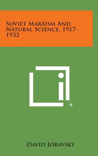 Soviet Marxism and Natural Science, 1917-1932 - Hardcover