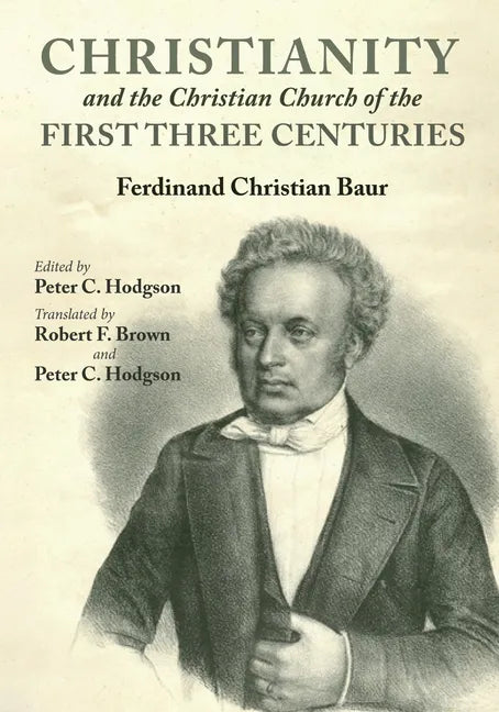 Christianity and the Christian Church of the First Three Centuries - Paperback