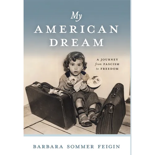 My American Dream: A Journey from Fascism to Freedom - Hardcover