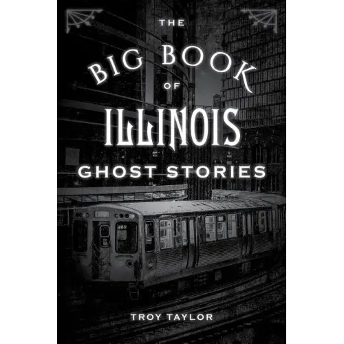 The Big Book of Illinois Ghost Stories - Paperback