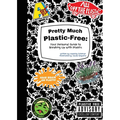 Pretty Much Plastic-Free: Your Personal Guide to Breaking Up With Plastic - Paperback