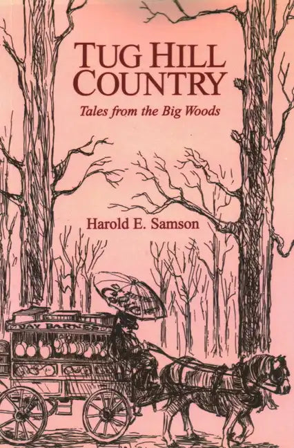 Tug Hill Country: Tales from the Big Woods - Paperback