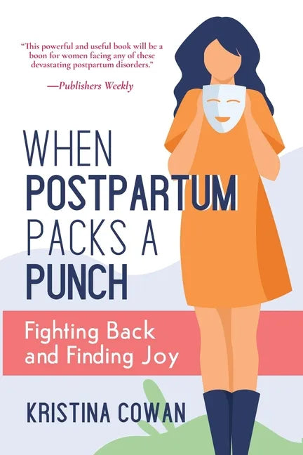 When Postpartum Packs a Punch: Fighting Back and Finding Joy - Paperback