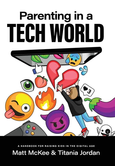 Parenting in a Tech World: A handbook for raising kids in the digital age - Hardcover