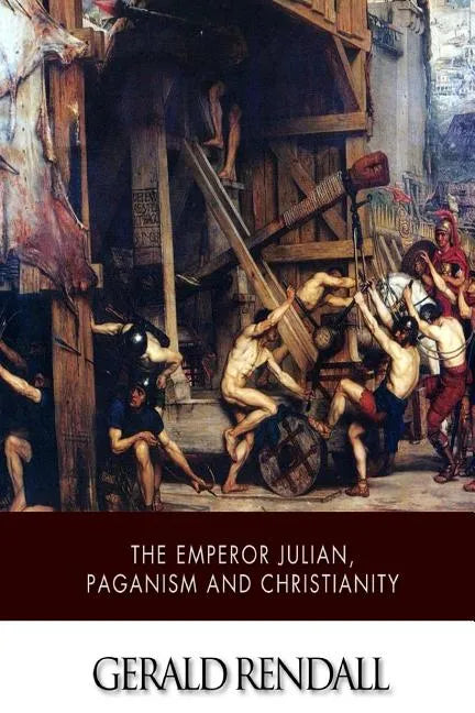 The Emperor Julian, Paganism and Christianity - Paperback