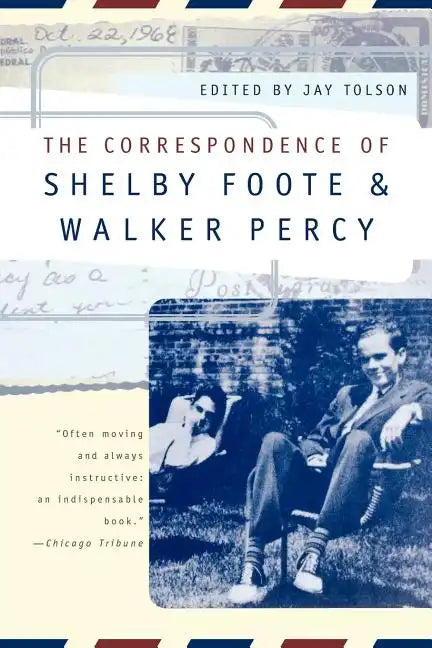 The Correspondence of Shelby Foote and Walker Percy - Paperback