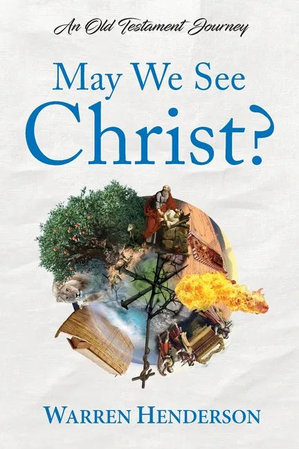 May We See Christ? - An Old Testament Journey - Paperback