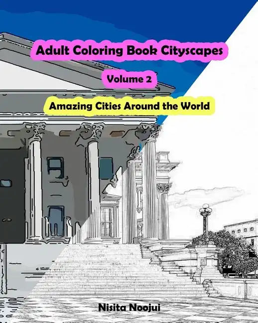 Adult Coloring Book Cityscapes Volume 2: Amazing Cities Around the World - Paperback