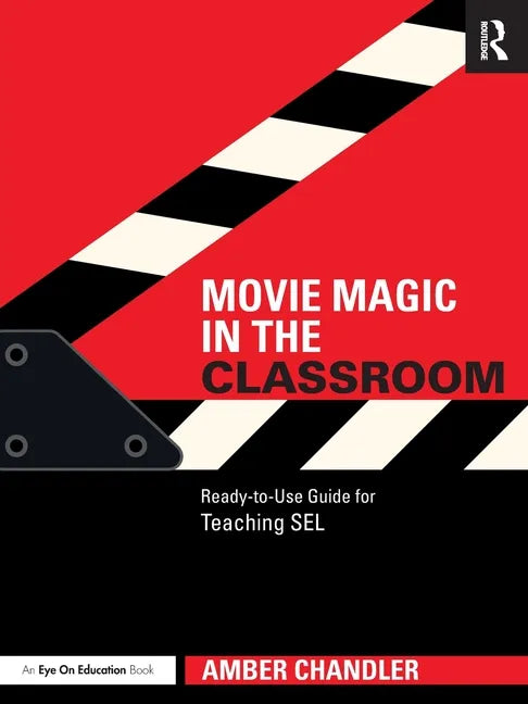 Movie Magic in the Classroom: Ready-To-Use Guide for Teaching Sel - Paperback