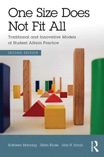 One Size Does Not Fit All: Traditional and Innovative Models of Student Affairs Practice - Paperback