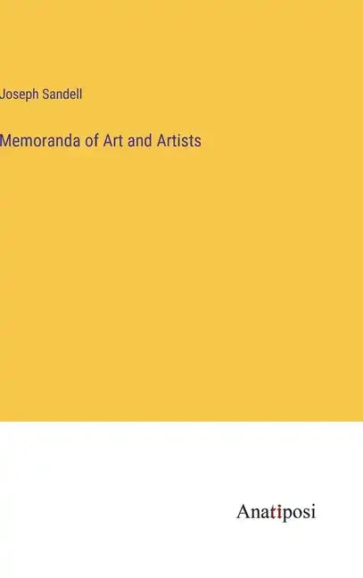 Memoranda of Art and Artists - Hardcover