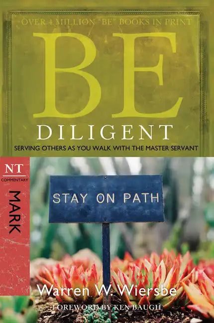 Be Diligent: Serving Others as You Walk with the Master Servant, Mark - Paperback