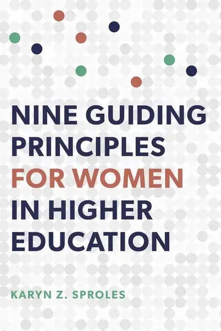 Nine Guiding Principles for Women in Higher Education - Paperback