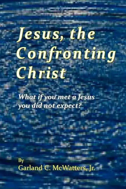 Jesus, the Confronting Christ: What if you met a Jesus you did not expect? - Paperback