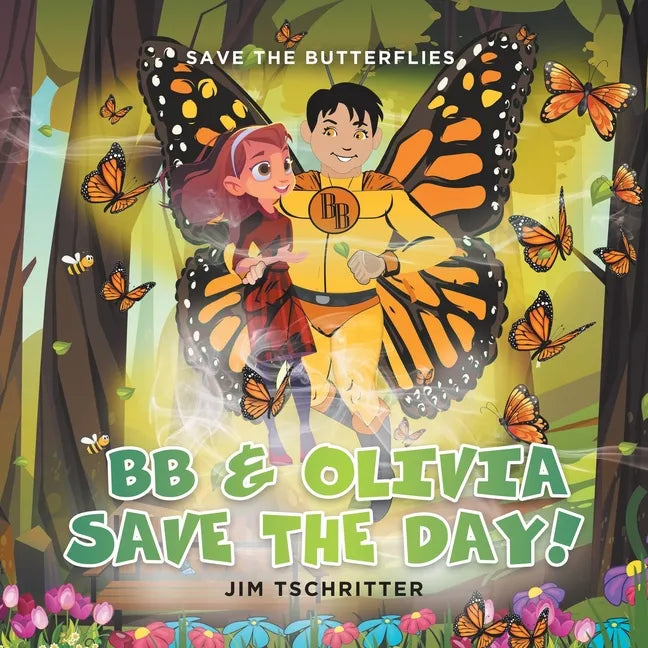 BB & Olivia Save the Day!: Save The Butterflies - Paperback