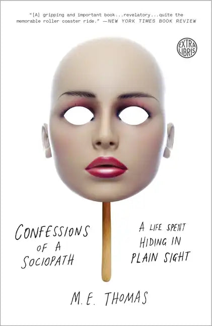 Confessions of a Sociopath: A Life Spent Hiding in Plain Sight - Paperback