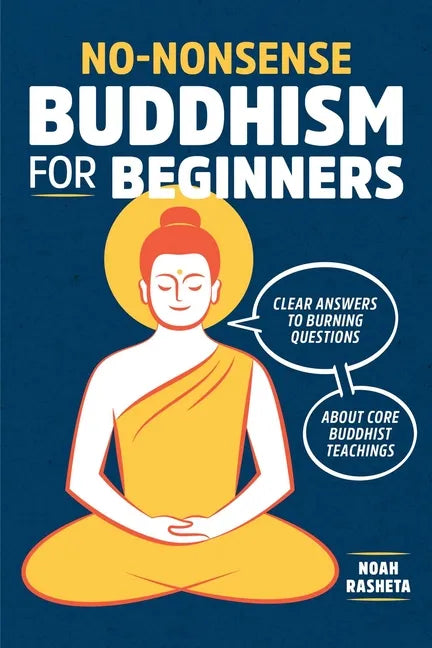 No-Nonsense Buddhism for Beginners: Clear Answers to Burning Questions about Core Buddhist Teachings - Paperback