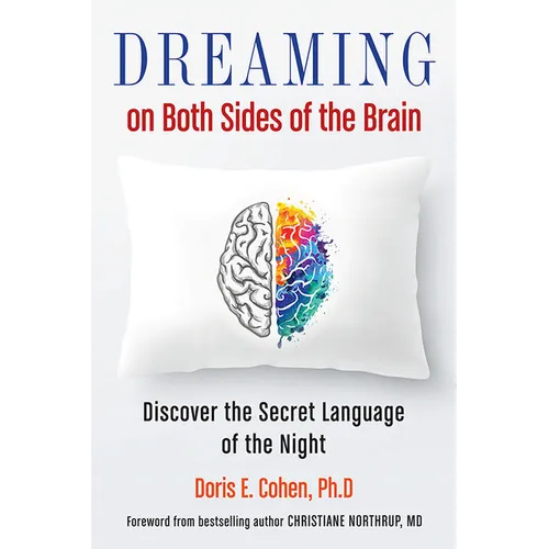 Dreaming on Both Sides of the Brain: Discover the Secret Language of the Night - Paperback