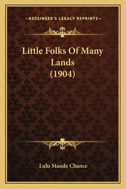 Little Folks of Many Lands (1904) - Paperback