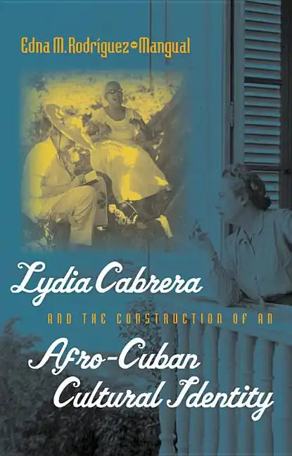 Lydia Cabrera and the Construction of an Afro-Cuban Cultural Identity - Paperback