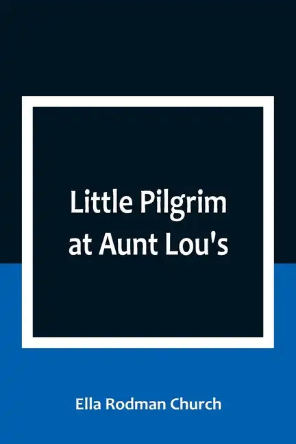 Little Pilgrim at Aunt Lou's - Paperback