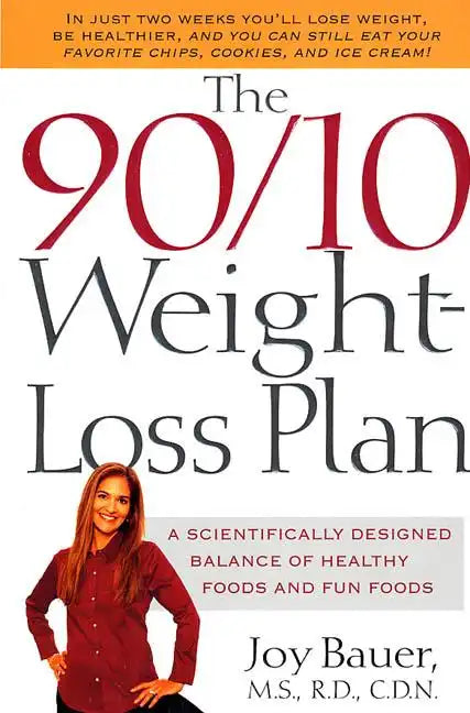 The 90/10 Weight-Loss Plan: A Scientifically Desinged Balance of Healthy Foods and Fun Foods - Paperback