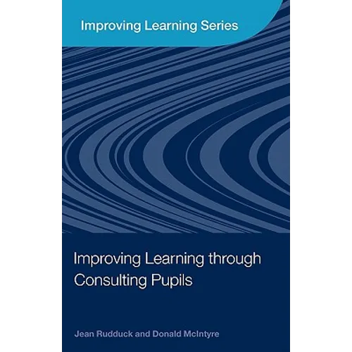 Improving Learning through Consulting Pupils - Paperback