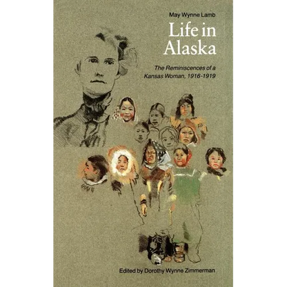 Life in Alaska: The Reminiscences of a Kansas Woman, 1916-1919 - Paperback