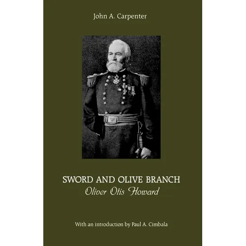 Sword and Olive Branch: Oliver Otis Howard - Paperback
