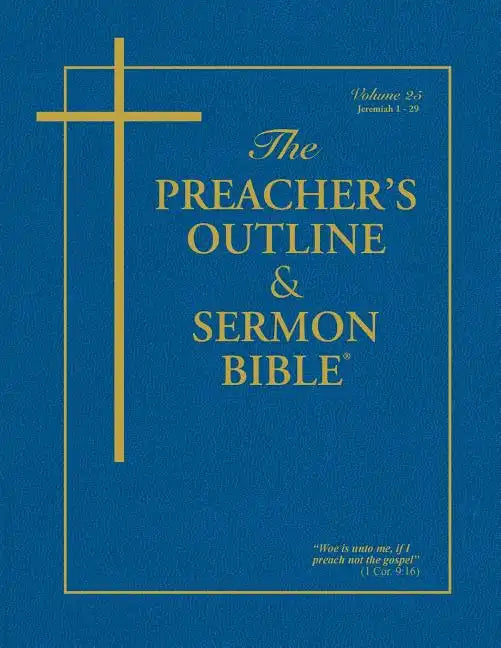 The Preacher's Outline & Sermon Bible - Vol. 25: Jeremiah (1-29): King James Version - Paperback