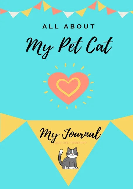 About My Pet Cat: My Pet Journal - Paperback