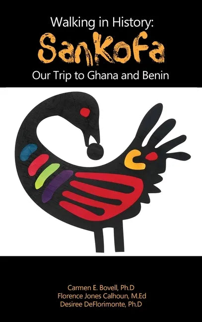 Walking in History: Sankofa: Our Trip to Ghana and Benin - Hardcover