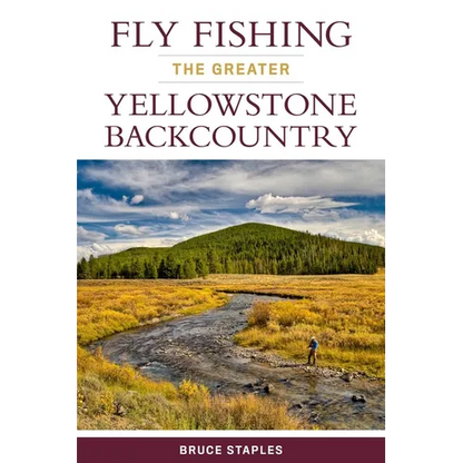 Fly Fishing the Greater Yellowstone Backcountry - Paperback