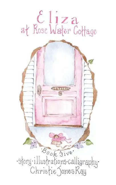 Eliza at Rose Water Cottage - Hardcover
