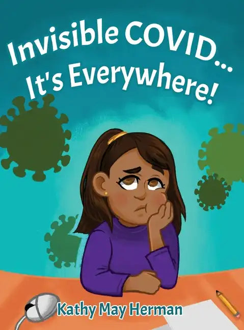 Invisible COVID... It's Everywhere! - Hardcover