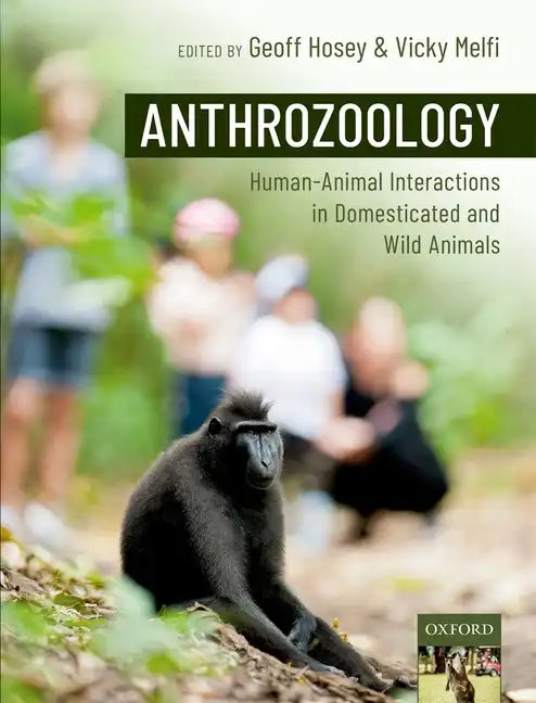 Anthrozoology: Human-Animal Interactions in Domesticated and Wild Animals - Paperback