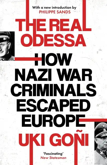 The Real Odessa: How Peron Brought the Nazi War Criminals to Argentina - Paperback