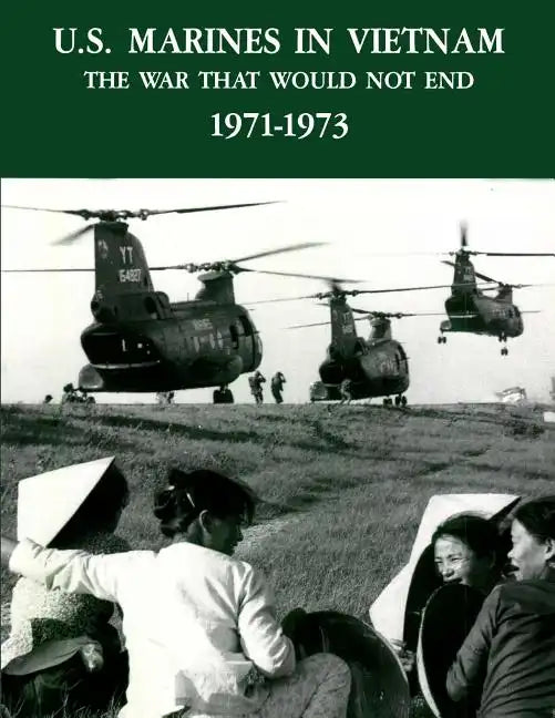 U.S. Marines In Vietnam: The War That Would Not End, 1971 - 1973 - Paperback