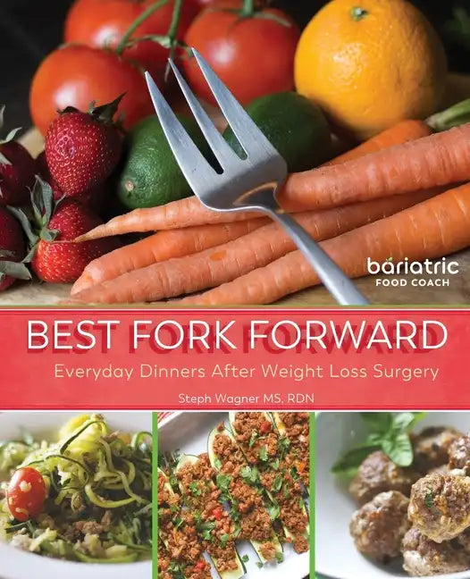 Best Fork Forward: Everyday Dinners After Weight Loss Surgery - Paperback