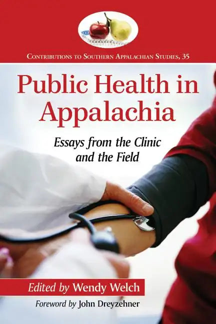 Public Health in Appalachia: Essays from the Clinic and the Field - Paperback