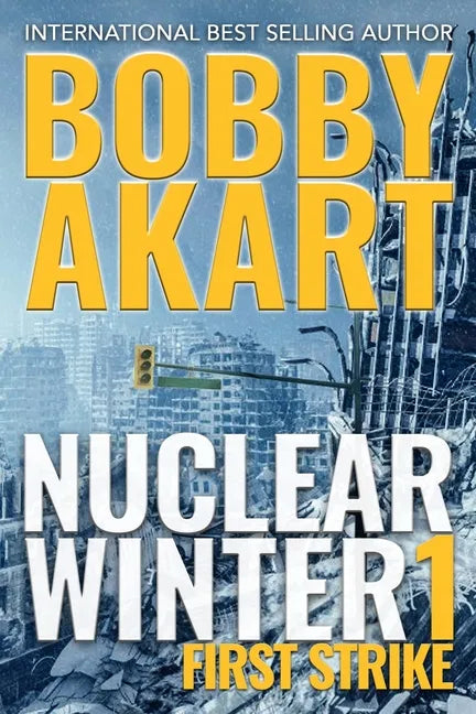 Nuclear Winter First Strike: Post-Apocalyptic Survival Thriller - Paperback