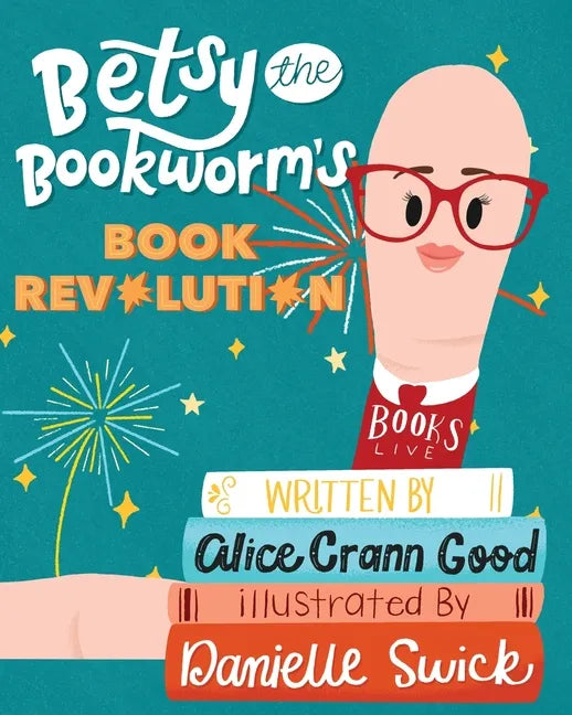 Betsy the Bookworm's Book Revolution - Paperback
