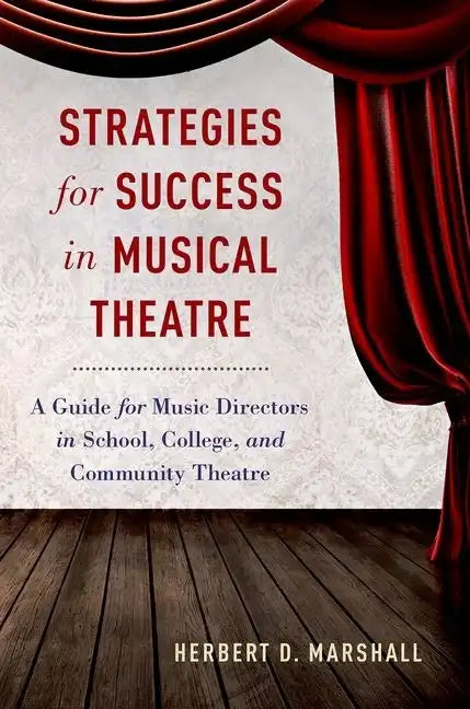 Strategies for Success in Musical Theatre: A Guide for Music Directors in School, College, and Community Theatre - Paperback