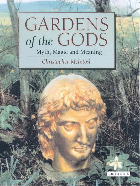 Gardens of the Gods: Myth, Magic and Meaning - Paperback