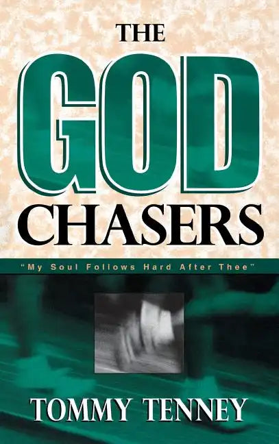 God Chasers: "My Soul Follows Hard After Thee" - Hardcover